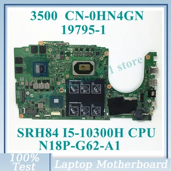 CN-0HN4GN 0HN4GN HN4GN С материнской платой SRH84 I5-10300H CPU 19795-1 для материнской платы ноутбука DELL 3500 100% Полностью Протестирована, работает хорошо