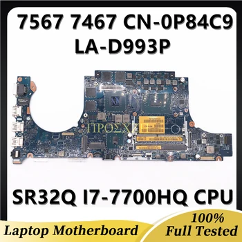 CN-0P84C9 0P84C9 P84C9 Для Inspiron 15 7567 7467 Материнская плата ноутбука LA-D993P С процессором I7-7700HQ GTX1050 GPU 4G 100% Полностью протестирована