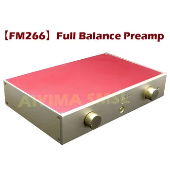 Предусилитель цепи FM266, полнобалансный предусилитель, полностью раздельный дизайн, Alps27, усилитель-предусилитель с дистанционным потенциометром